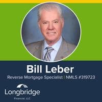 Bill Leber-Longbridge Financial, LLC - Reverse Mortgage Consultant - NMLS#319723